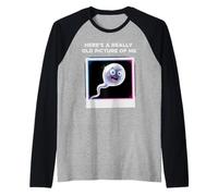 Here's A Really Old Picture of Me Funny Saying Gag Maglia con Maniche Raglan