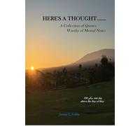 HERE'S A THOUGHT......A Collection of Quotes Worthy of Mental Notes: 100 plus one day above the fray of they