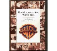 Here's Looking At You, Warner Bros.: The History of the Warner Bros. Studios