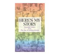 HERE'S MY STORY: Personal Essays from The Gay & Lesbian Review