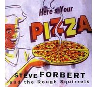 Here's Your Pizza by Steve Forbert & Rough Squirrel