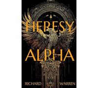 Heresy Alpha: An Alternative History of Empire and Belief