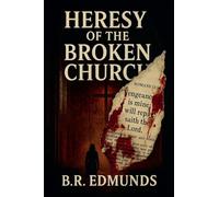 Heresy of the Broken Church