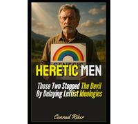 Heretic Men: Those Two Stopped The Devil By Delaying Leftist Ideologies