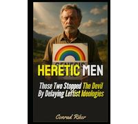 Heretic Men: Those Two Stopped The Devil By Delaying Leftist Ideologies