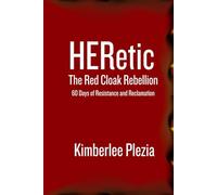 HERetic: The Red Cloak Rebellion: 60 Days of Resistance and Reclamation