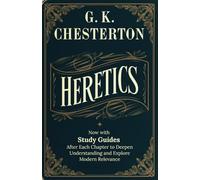 Heretics: Now with Study Guides After Each Chapter to Deepen Understanding and Explore Modern Relevance