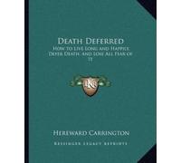 Hereward Carrington Death Deferred (Tascabile)