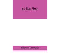 Hereward Carrington True ghost stories (Tascabile)