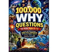 Hereward Quince 100,000 Why Questions for Kids Ages 6-12 (Tascabile)