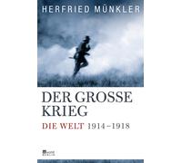 Herfried Münkler Der Große Krieg: Die Welt 1914 bis 1918 (Copertina rigida)