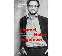 Heribert Prantl Himmel, Hölle, Fegefeuer: Eine politische Pfa (Copertina rigida)