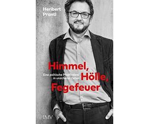 Heribert Prantl Himmel, Hölle, Fegefeuer: Eine politische Pfa (Copertina rigida)