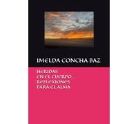 HERIDAS EN EL CUERPO, REFLEXIONES PARA EL ALMA
