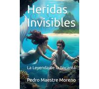 Heridas Invisibles: La Leyenda de la Encantá