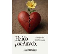 Herido pero Amado: Devocional para quienes han conocido el dolor