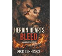 Herion Hearts Bleed: A Dark Romance of Obsession, Redemption, and Survival