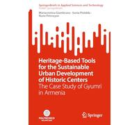Heritage-Based Tools for the Sustainable Urban Development of Historic Centers: The Case Study of Gyumri in Armenia
