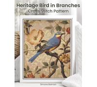 Heritage Bird in Branches Cross Stitch Pattern: A Full Coverage Arts and Crafts Inspired Botanical Design for Immersive Stitching with Colour and Mono ... Thread Conversion and Beginner Instructions