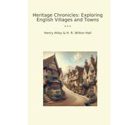 Heritage Chronicles: Exploring English Villages and Towns