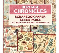 Heritage Chronicles Scrapbook Paper: Preserve Family Memories with 36 Archival-Safe Pages, Ideal for Scrapbooking, Junk Journals, and DIY Crafts