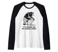 Heritage Funny Bear It It Is Garbage Can Not Garbage Not Maglia con Maniche Raglan