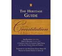 Heritage Guide to the Constitution: Fully Revised Third Edition