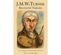 Heritage Hunter J.M.W. Turner Biography Timeline (Tascabile)