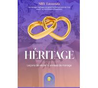HÉRITAGE: Leçon de vie de 14 années de mariage