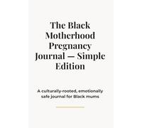 HERITAGE MAMA PREGNANCY JOURNAL: Simple Edition: A culturally rooted space for reflection and memory throughout pregnancy
