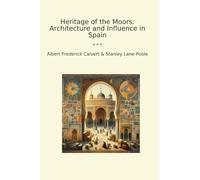 Heritage of the Moors: Architecture and Influence in Spain