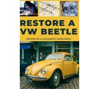 HERITAGE RESTORATION Restore a VW Beetle (Tascabile)
