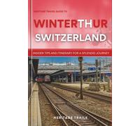 Heritage Travel Guide to Winterthur Switzerland: Insider tips and itinerary for a splendid journey