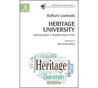 Heritage university. Comunicazione e memoria degli atenei