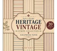 Heritage Vintage Stripe Scrapbook Paper: 20 Double-Sided Craft Sheets with 40 Coordinated Ticking, Pinstripe & Faded Retro Designs for Junk Journals, Collage and Card Making
