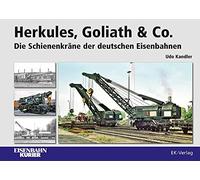 Herkules, Goliath & Co.: Die Schienenkräne der deutschen Eisenbahnen