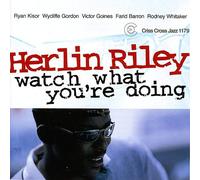 Herlin Riley Quintet Watch What You're Doing (CD) Album