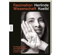 Herlinde Koelbl Faszination Wissenschaft: 60 Begegnungen mit wegweis (Tascabile)