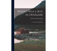 Herluf Trolle-Steenstrup When I was a boy in Denmark (Tascabile)