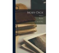 Herman 1819-1891 Melville Moby-Dick; or, The Whale; Volume 2 (Copertina rigida)