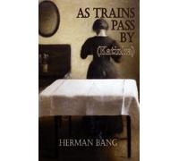 Herman Bang As Trains Pass By (Katinka) (Tascabile)