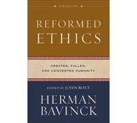 Herman Bavinck Nelson Kloosterm Reformed Ethics - Created, F (Copertina rigida)