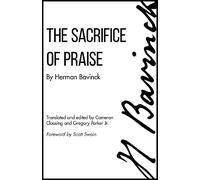 Herman Bavinck The Sacrifice of Praise (Tascabile)