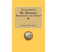 Herman Daniel Jerrett California's El Dorado Yesterday and Today (Tascabile)