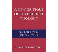 Herman Dooyeweerd A New Critique of Theoretical Thought, Vol. 4 (Tascabile)
