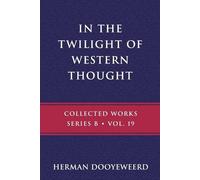 Herman Dooyeweerd In the Twilight of Western Thought (Tascabile) B