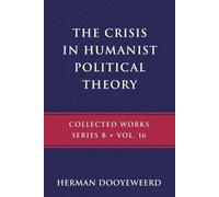 Herman Dooyeweerd The Crisis in Humanist Political Theory (Tascabile) B