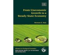 Herman E. Daly From Uneconomic Growth to a Steady-State Econo (Copertina rigida)