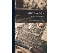 Herman Frederick 1877- [From Shop Work; Joinery, Cabinet-making, Car (Tascabile)