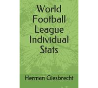 Herman Giesbrecht World Football League Individual Stats (Tascabile)